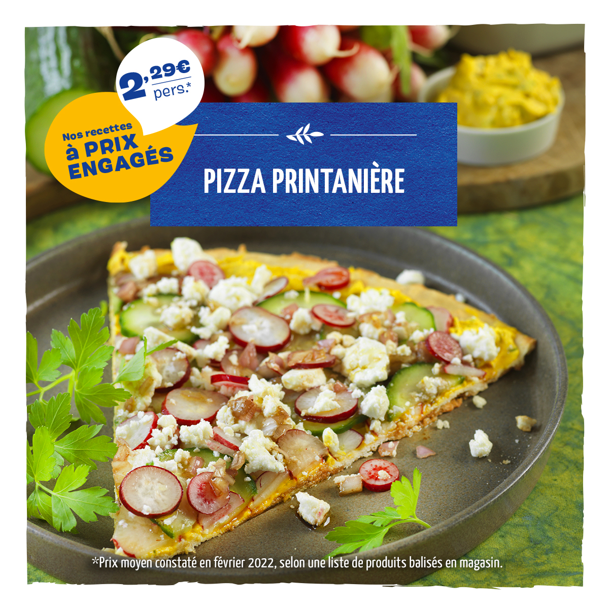 Pizza printanière (2,29 €/personne) 